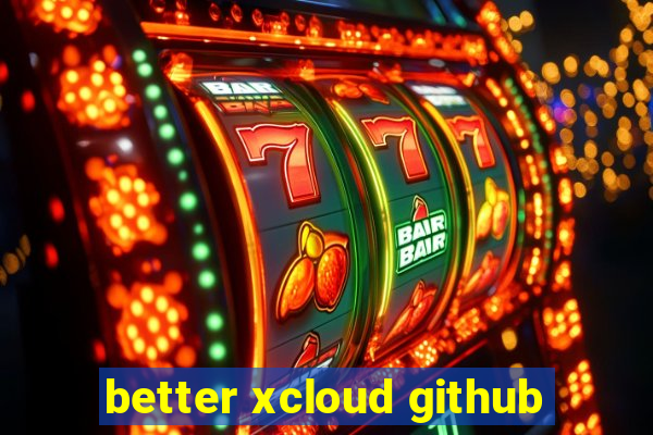 better xcloud github